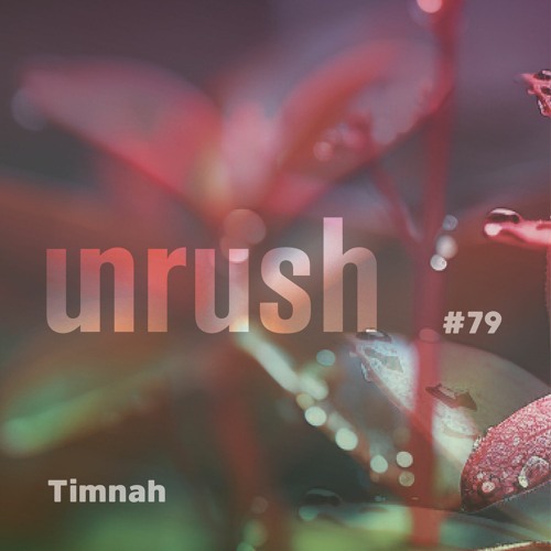 079 - Unrushed by Timnah