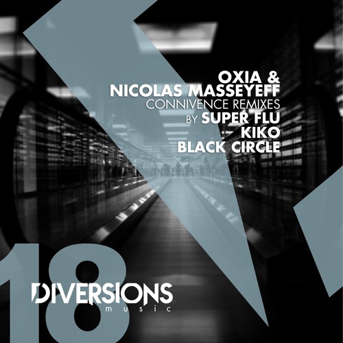 OXIA & Nicolas Masseyeff - Connivence (Black Circle Remix) - Diversions Music 18