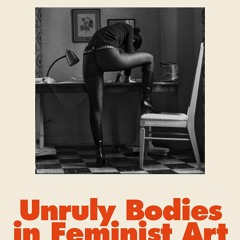 PDF✔ READ❤ Art Monsters: Unruly Bodies in Feminist Art