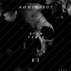 KOMPLVINT - KTFO (D3 REMIX)