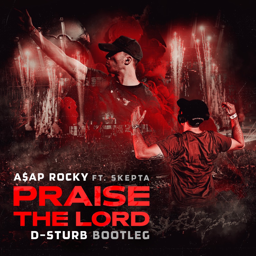 Stream A$AP Rocky Ft. Skepta - Praise The Lord (D-Sturb Bootleg