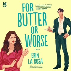 FOR BUTTER OR WORSE by Erin La Rosa