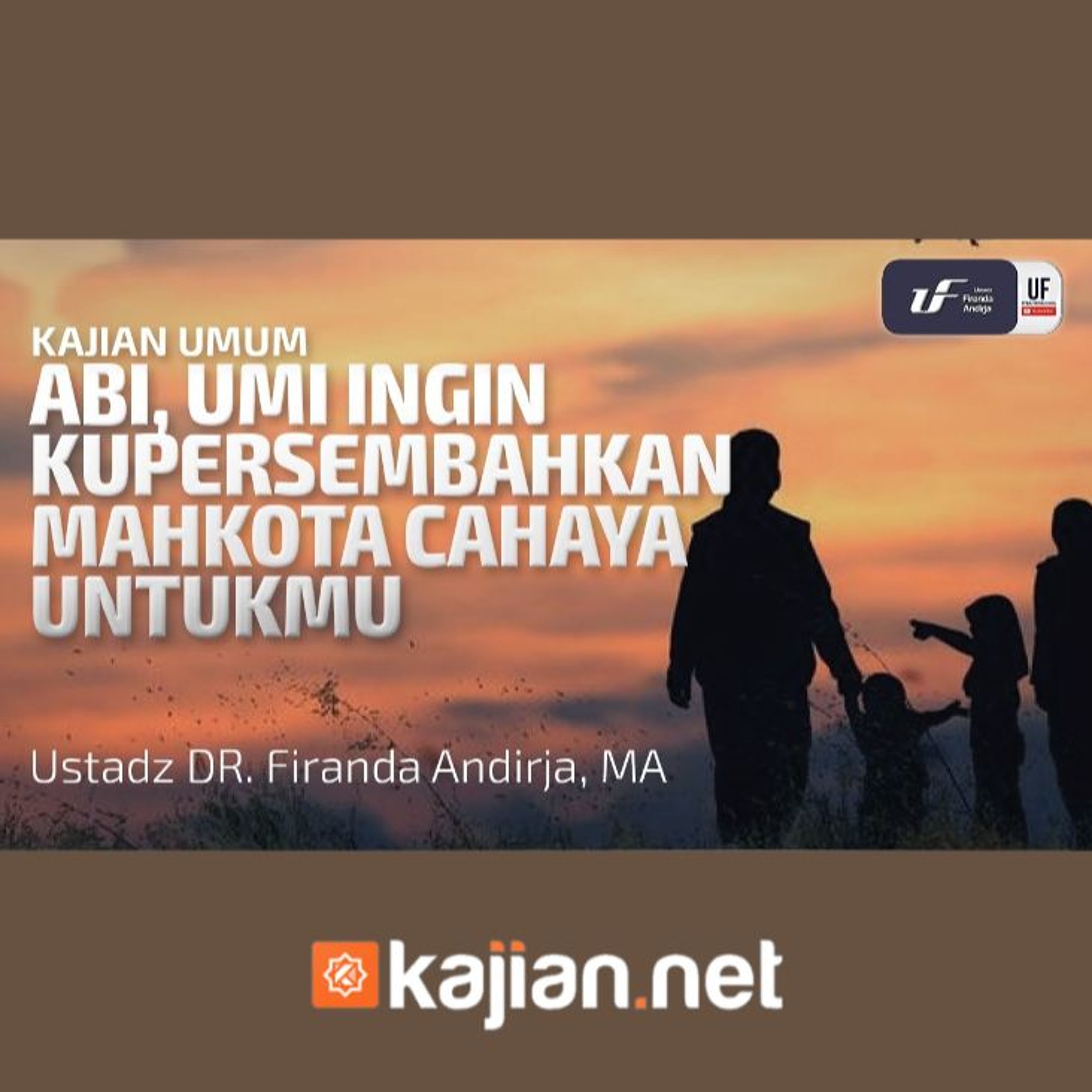 Abi Umi, Ingin Kupersembahkan Mahkota Cahaya Untukmu - Ustadz Dr. Firanda Andirja, M.A. episode artwork