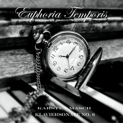Euphoria Temporis - Klaviersonate Opus No. 6 - Karsten Masch