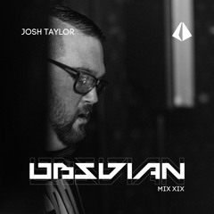 OBSDIAN MIX XIX | Josh Taylor