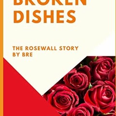 [FREE] KINDLE 📮 Broken Dishes: A Rosewall Story by  BRE [EPUB KINDLE PDF EBOOK]