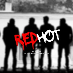 Redhot Ft. SadHouseTrapHouse