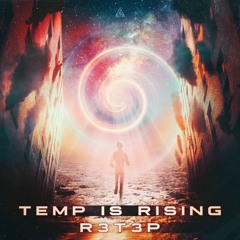 R3T3P - Temp Is Rising