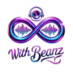 With Beanz Ep 21 - An Unscheduled Impromptu Show