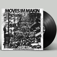 Scottie - Moves I'm Makin' (prod.DroManBeats x Sonus)