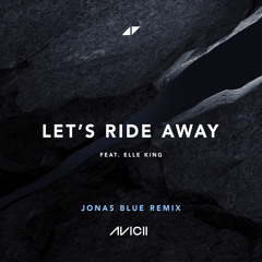 Let's Ride Away (Jonas Blue Remix - Extended Mix) [feat. Elle King]