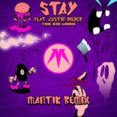 The Kid Laroi - Stay (feat. Justin Bieber) (Mantik Remix) (FREE DOWNLOAD)