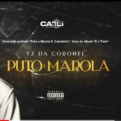 TZ da Coronel - Puto e Marola ft. MC Cabelinho (Áudio Oficial) #Faixa10