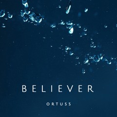 Ortuss - Believer