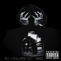 Vaecii - Till I Collapse 2.0