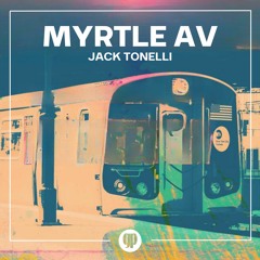 Jack Tonelli - Myrtle Av