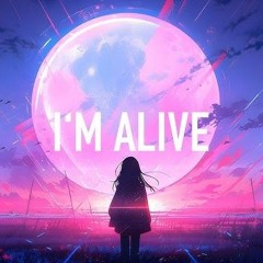 I'm Alive(by Lyuu)