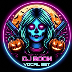 DJ BOON HALLOWEEN VOCAL SET