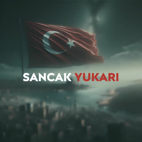 Sancak Yukarı! Meşaleler Yukarı! - Flag up! Torches up! - 2