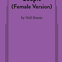 [GET] PDF √ The Odd Couple (Female Version) by  Neil Simon EPUB KINDLE PDF EBOOK