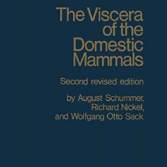 [DOWNLOAD] EBOOK 📪 Viscera of the Domestic Mammals by  Richard Nickel,August Schumme