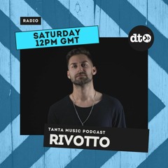 Tanta Music Radioshow Episode 05 With Rivotto