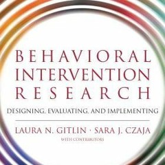 READ [PDF] Behavioral Intervention Research: Designing, Evaluating, and Implementing