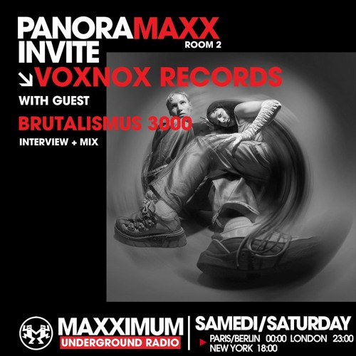 MAXXIMUM X Voxnox: Radio Residency w/ Brutalismus 3000