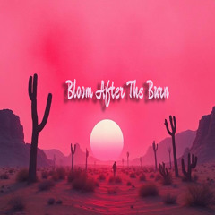 28-Bloom After The Burn