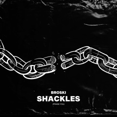 BROSKI - Shackles (Praise You)