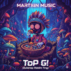 Top G! (Dubstep Riddim Ting)
