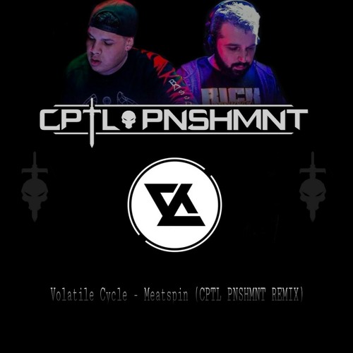 Volatile Cycle - Meatspin (CPTL PNSHMNT Remix) [Third Place]