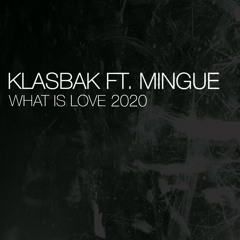 Klasbak Ft. Mingue - What Is Love 2020