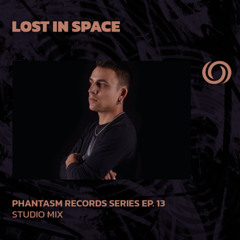 LOST IN SPACE | Phantasm Records Series Ep. 13 | 25/04/2025