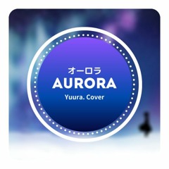 Aurora / Kirara Magic ✾ Cover 【Yuura.】