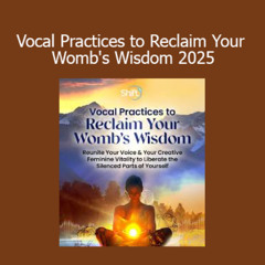 yourlurn.com Marya Stark - Vocal Practices to Reclaim Your Womb's Wisdom 2025