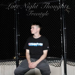 Late Night Thoughts (Freestyle)