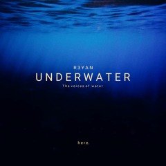 R3YAN - Underwater (with vocals)