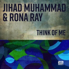 Jihad Muhammad & Rona Ray - Think Of Me [Bang The Drum Vocal) Makin' Moves Records