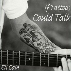 If Tattoos Could Talk