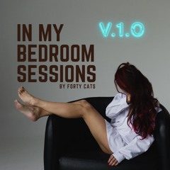 Forty Cats - In My Bedroom Sessions v.1.0