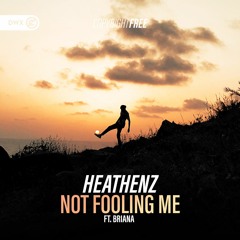 Heathenz ft. Briana - Not Fooling Me (DWX Copyright Free)