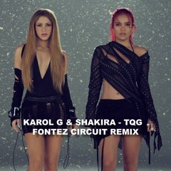 KAROL G, Shakira - TQG (Fontez Circuit Remix) Sc