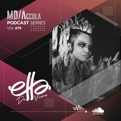 MDAccula Podcast Series vol#79 - Ella De Vuono