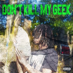 Don’t Kill My Geek- RichBound4L