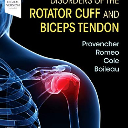 [ACCESS] KINDLE 📒 Disorders of the Rotator Cuff and Biceps Tendon: The Surgeon’s Gui