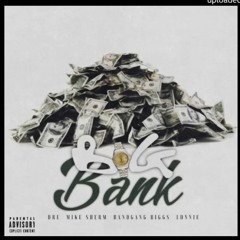 Big Bank-#Dre x BandGang Lonnie & Biggs x Mike Sherm