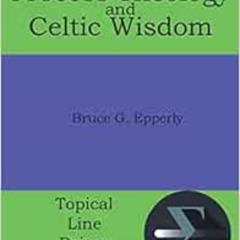 DOWNLOAD PDF 📰 Process Theology and Celtic Wisdom (Topical Line Drives) by Bruce G E