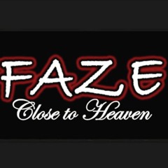 MYKZZ158 FAZE CLOSE TO HEAVEN