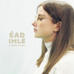 Éad - IMLÉ le Róisín Seoighe